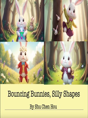 cover image of Bouncing Bunnies, Silly Shapes